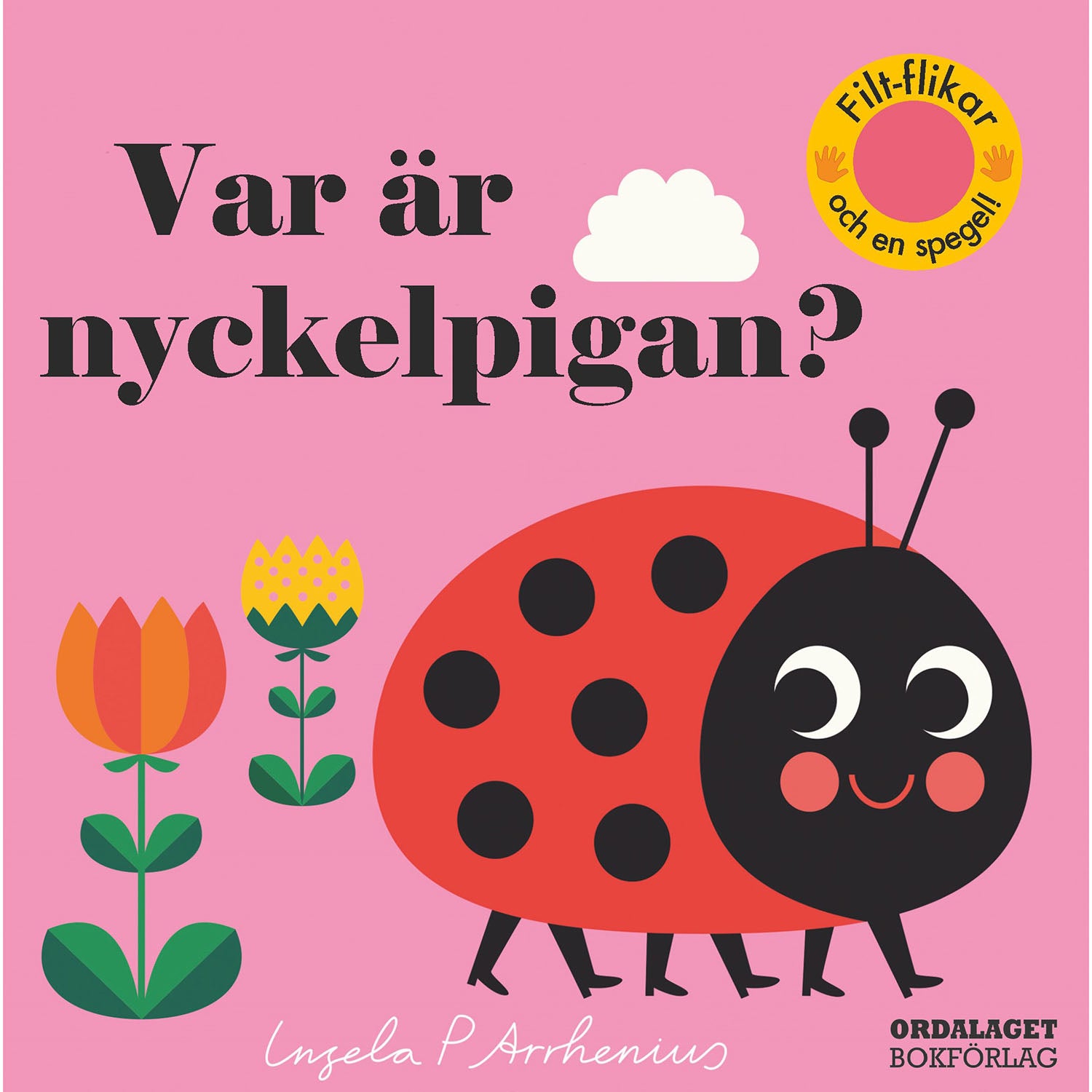 ORDALAGET BOKFÖRLAG Var är nyckelpigan?